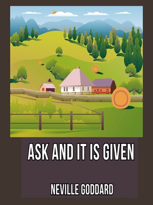 cover image of Ask and it is Given